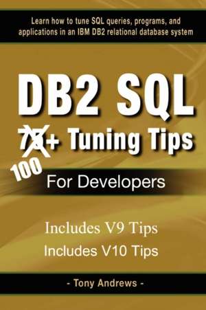 DB2 SQL 75+ Tuning Tips for Developers de Tony Andrews