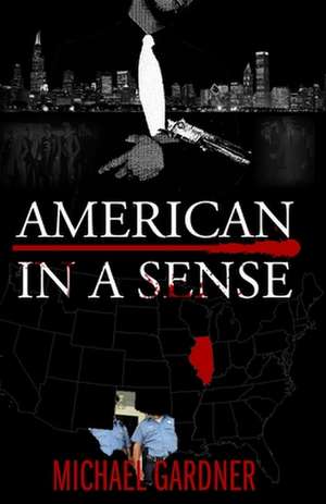 American in a Sense: City in a Garden de Michael Gardner