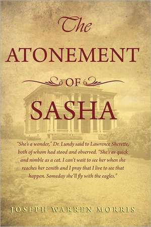 The Atonement of Sasha de Joseph Warren Morris