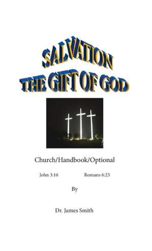 Salvation The Gift Of God de James Smith