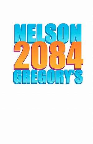 Nelson Gregory's 2084: The Chronicle of Vincent Saturn de MR Nelson Gregory