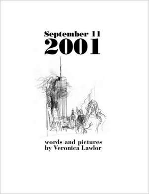 September 11, 2001: Words and Pictures de Veronica Lawlor