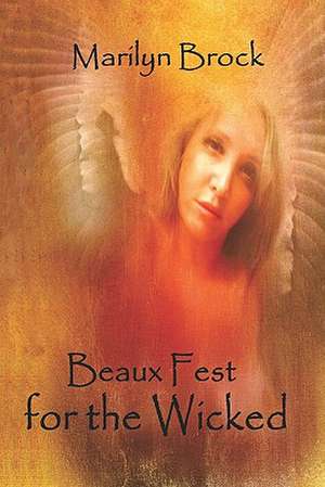 Beaux Fest for the Wicked de Marilyn Brock