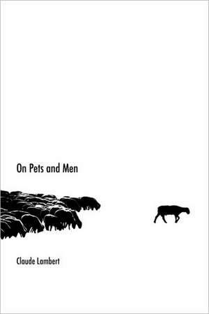 On Pets and Men de Claude Lambert