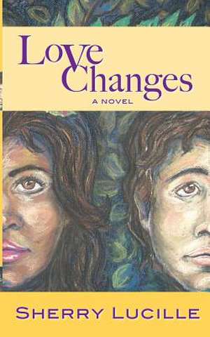 Love Changes de Mrs Sherry Lucille