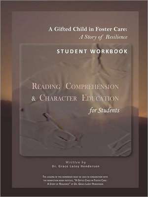 A Gifted Child in Foster Care: Student Workbook de Grace Lajoy Henderson