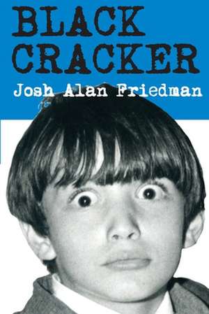 Black Cracker de Josh Alan Friedman