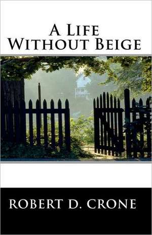 A Life Without Beige: A Peer-Reviewed Journal of the I-Hpa de Robert D. Crone