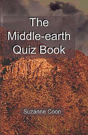 The Middle-Earth Quiz Book: Pioneer, Musician de Suzanne Coon