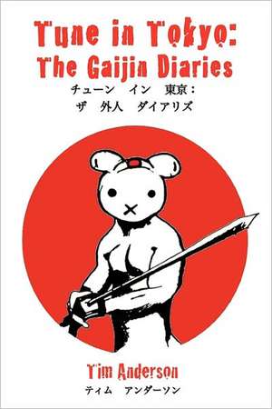 Tune in Tokyo: The Gaijin Diaries de Tim Anderson