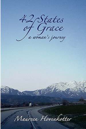 42 States of Grace: A Woman's Journey de Maureen Hovenkotter