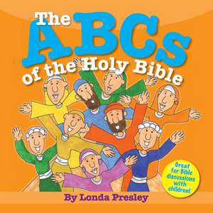 The ABCs of the Holy Bible de Londa Presley