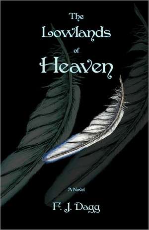 The Lowlands of Heaven de F. J. Dagg