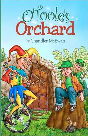 O'Toole's Orchard: Volume III de Chandler McEwan