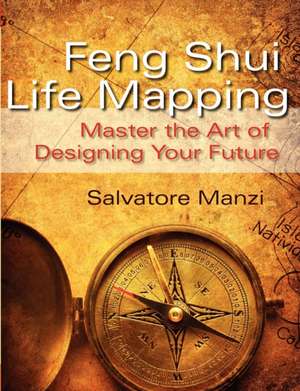 Feng Shui Life Mapping de Salvatore Manzi