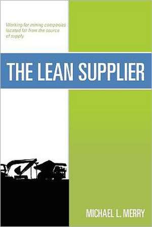 The Lean Supplier: Highlights from Columbia County's Past de Michael L. Merry