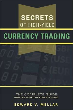 Secrets of High-Yield Currency Trading: Book 2, Our World and the Law of Attraction de Edward V. Mellar