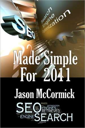 Seo Made Simple for 2011: Search Engine Optimization de Jason McCormick