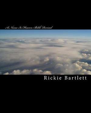 A Name in Heaven Bible Revised de Rickie Bartlett