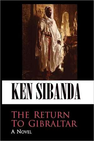 The Return to Gibraltar de Ken Sibanda