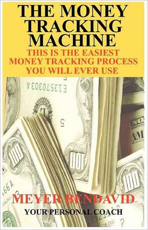 The Money Tracking Machine de Meyer Joel Bendavid