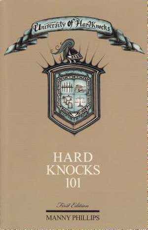 Hard Knocks 101 de Manny Phillips