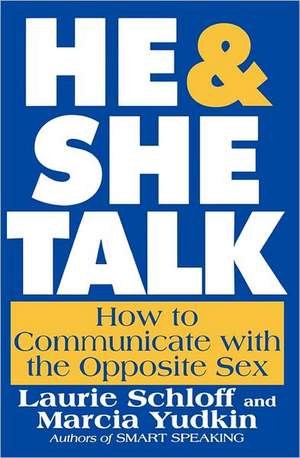 He & She Talk: How to Communicate with the Opposite Sex de Marcia Yudkin