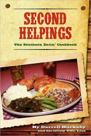 Second Helpings; The Southern Eatin' Cookbook de Darrell Huckaby