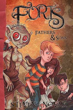 Forts: Fathers and Sons de Steven Novak