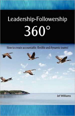 Leadership - Followership 360 de Jef Williams