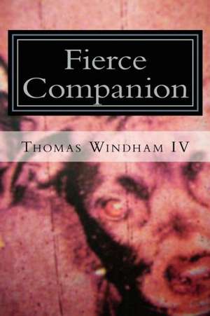 Fierce Companion: Be the Reason Your Child Succeeds in Sport de Thomas IV Windham