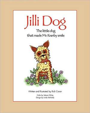 Jilli Dog - The Little Dog That Made Mr. Kranby Smile: A Hollow Earth Adventure de MR Rick Caran