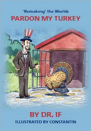 'Remaking' the World: Pardon My Turkey de Gordon Ralph