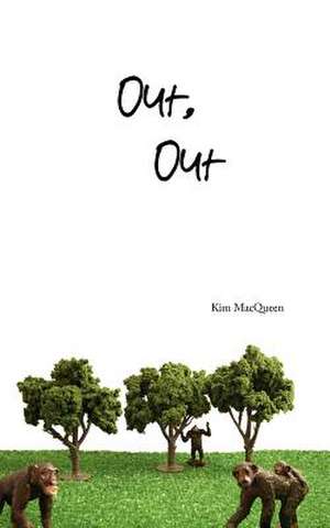 Out, Out de Kim Macqueen