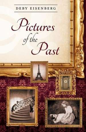 Pictures of the Past: What Will Be, Serees? de Deby Eisenberg