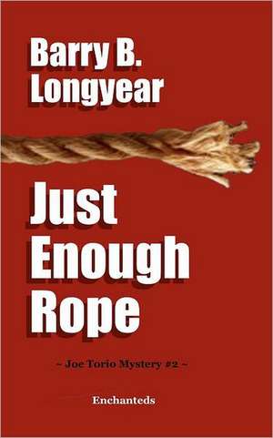 Just Enough Rope: A Novel about the Afternet de Barry B. Longyear