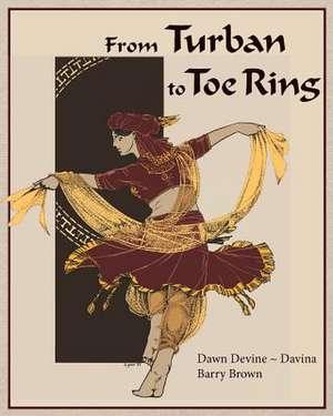 From Turban to Toe Ring: A Story from Ancient Persia de Dawn Devine