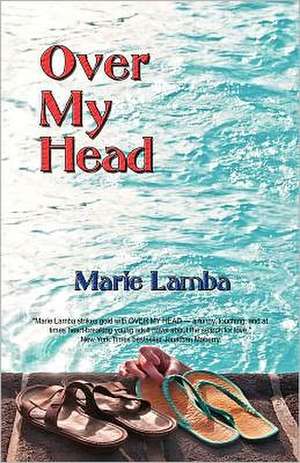 Over My Head: Discovering the Real World de Marie Lamba