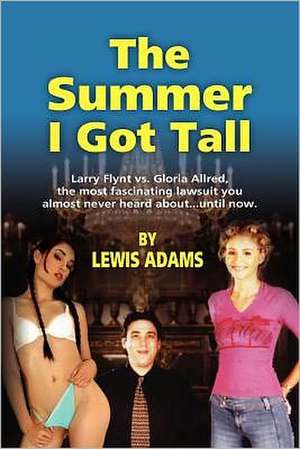 The Summer I Got Tall: Volume One de MR Lewis K. Adams