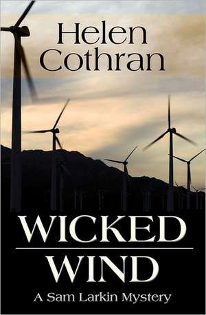 Wicked Wind: A Sam Larkin Mystery de Helen Cothran