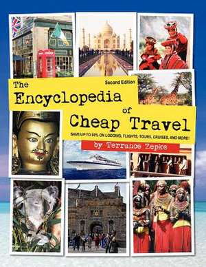 The Encyclopedia of Cheap Travel (Second Edition) de Terrance Zepke