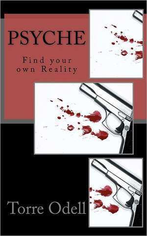 Psyche: Find Your Own Reality de MR Torre Odell