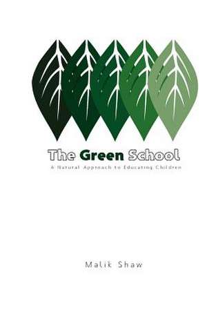 The Green School de MR Calvin Venoy Shaw