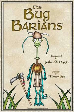 The Bug Barians(r): Adventures in City Park de Marty Byk