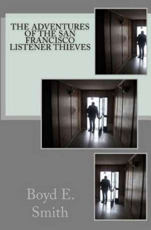 The Adventures of the San Francisco Listener Thieves: Adventures in City Park de Boyd E. Smith