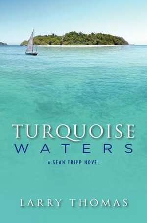 Turquoise Waters de Larry Thomas