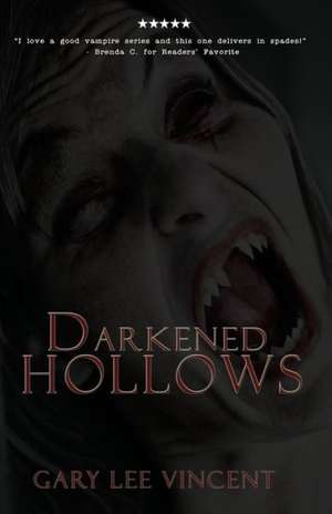 Darkened Hollows: A Collection of Work de Gary Lee Vincent