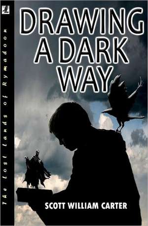 Drawing a Dark Way: Rymadoon de Scott William Carter