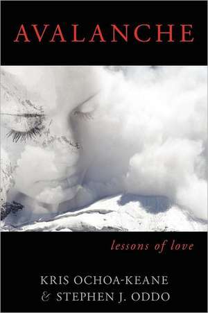 Avalanche: Lessons of Love de Stephen J. Oddo