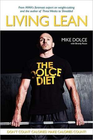 The Dolce Diet: Living Lean de Mike Dolce